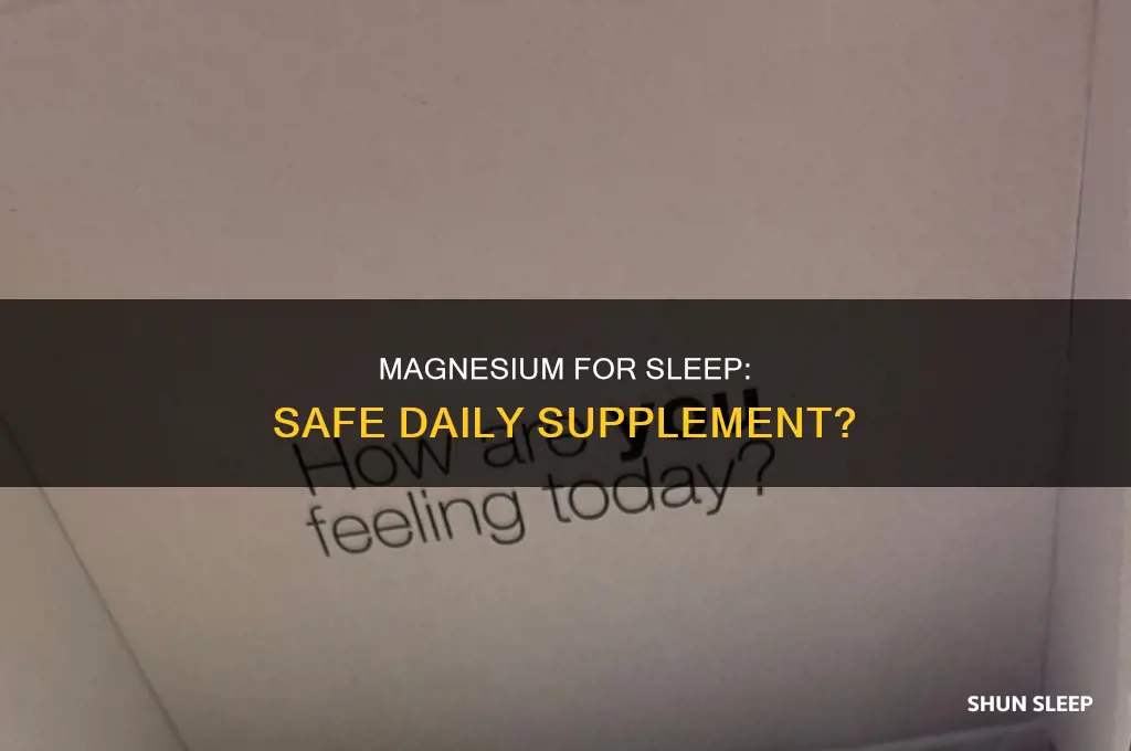 is it safe to take magnesium daily for sleep