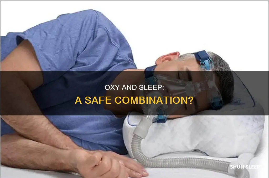 is it safe to take oxy befofe sleeping