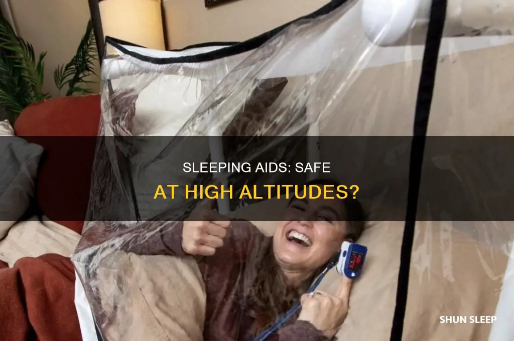 is it safe to take sleeping aids at high altitudes