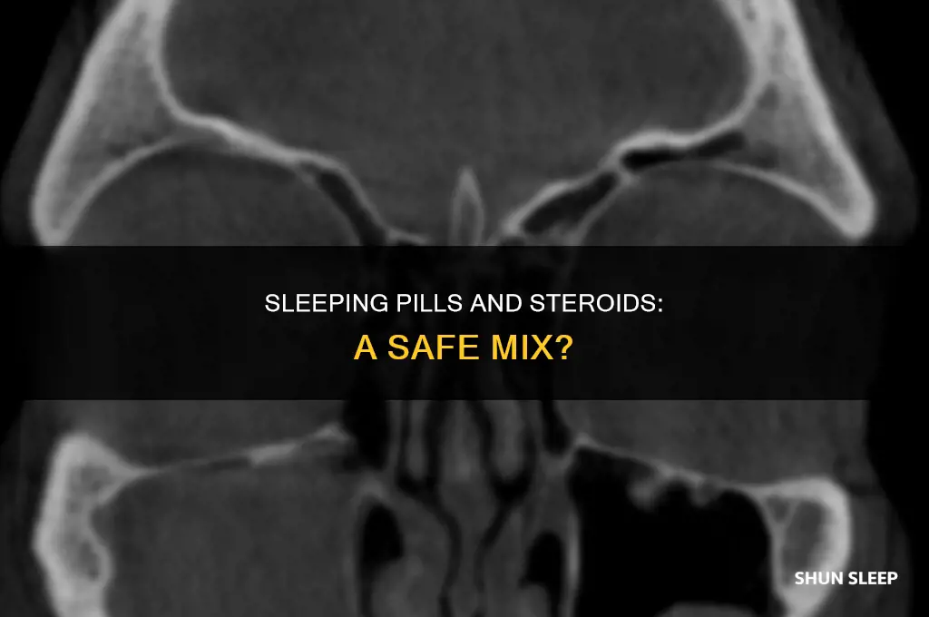 is it safe to take sleeping medicine with anabolic steroids