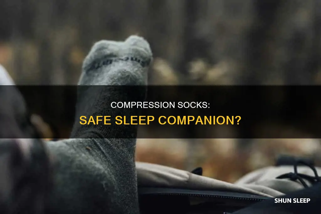 is it safe to use compression socks while sleeping