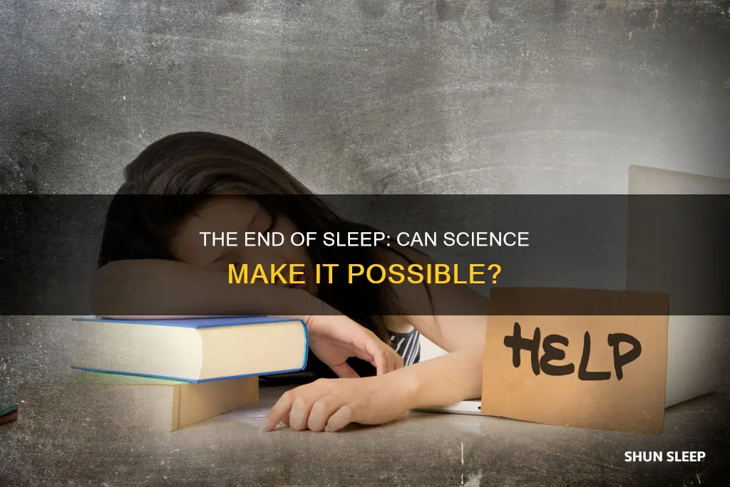 is it scientifically possible to eliminate the need for sleep