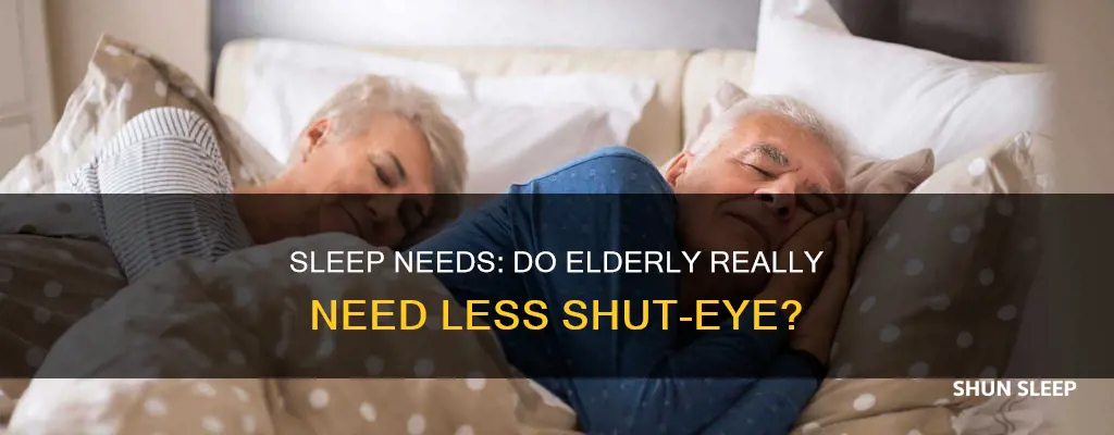 is it true that the elderly need less sleep you