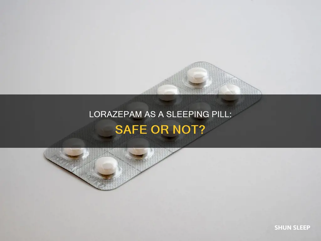 is lorazepam used as a sleeping pill