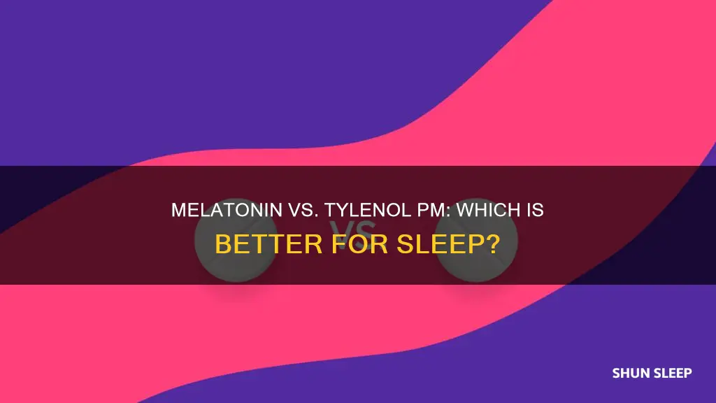 is melatonin or tylenol pm better for sleep