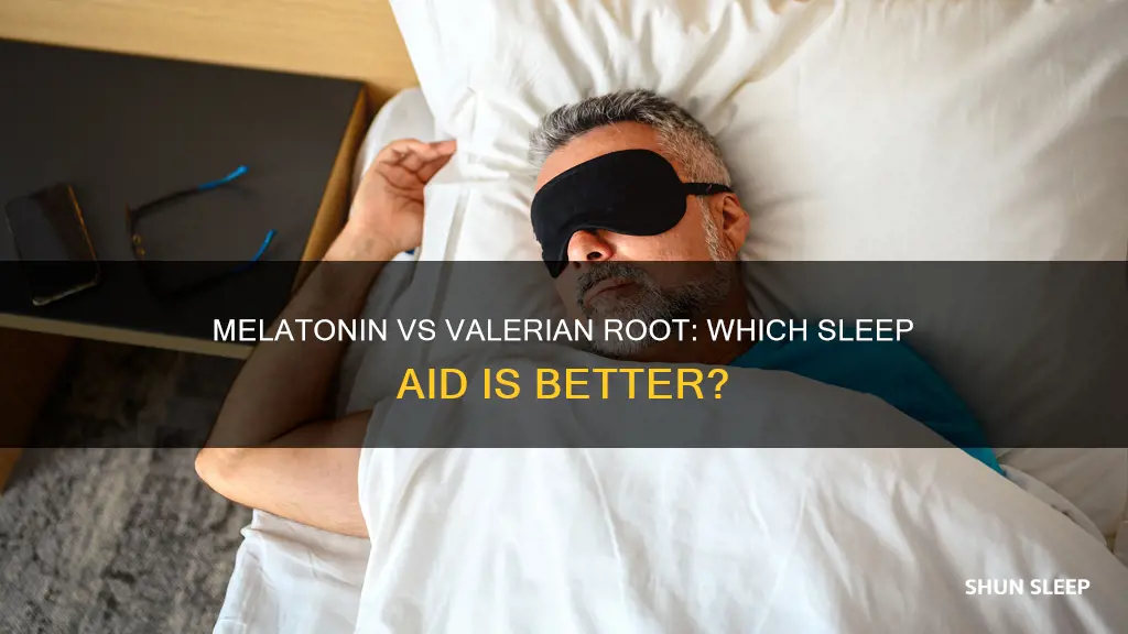 is melatonin or valerian root better for sleep