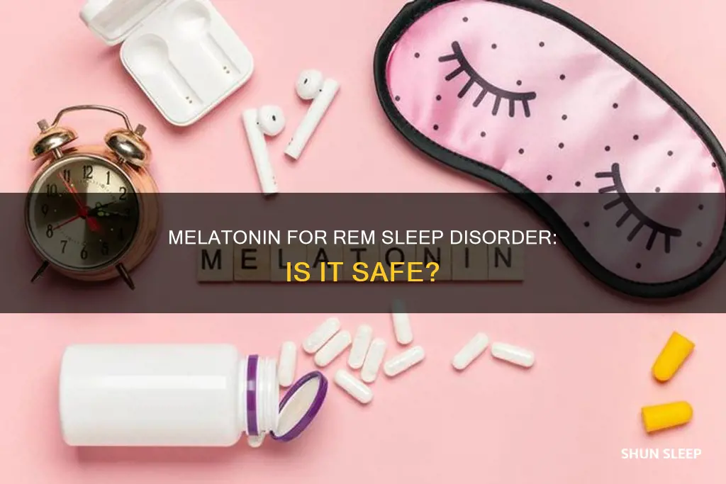 is melatonin safe for rem sleep disorder