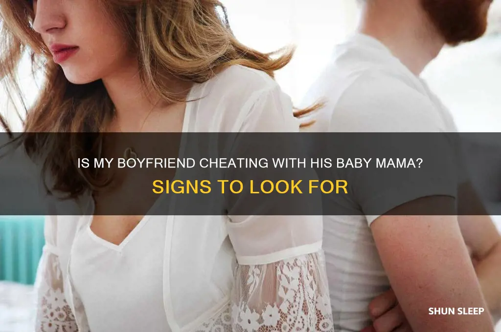 is my boyfriend sleeping with his baby mama