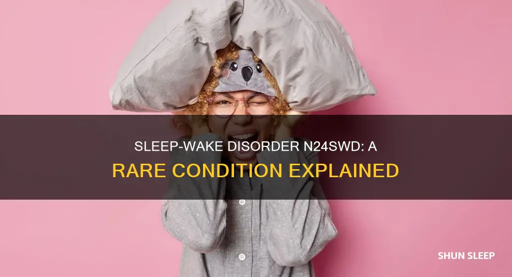 is n24swd a rare sleep wake disorder