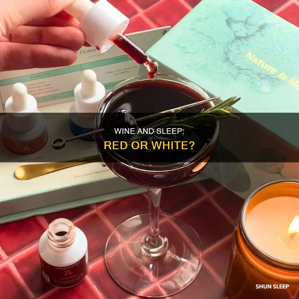is red or white wine better for sleeping