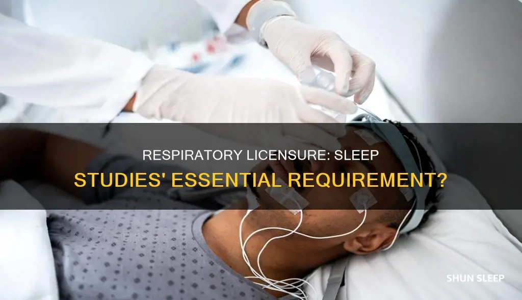is respiratory licensure needed for sleep studies