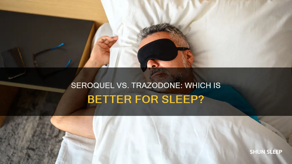 is seroquel or trazodone better for sleep