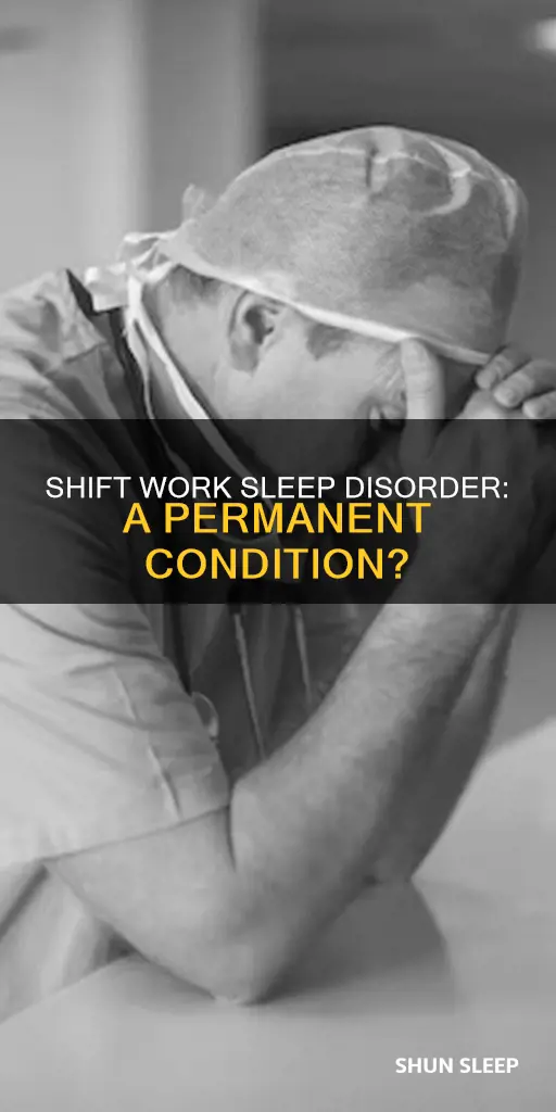 is shift work sleep disorder permanent