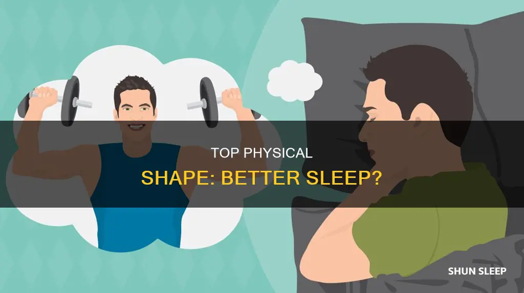 is sleep better when you are in top physical condition