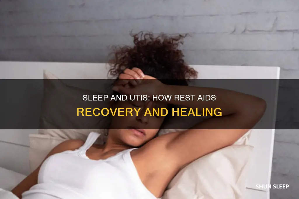 is sleep helpful in getting over a uti