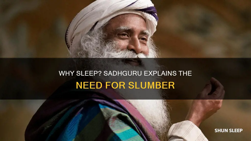 is sleep needed sadhguru