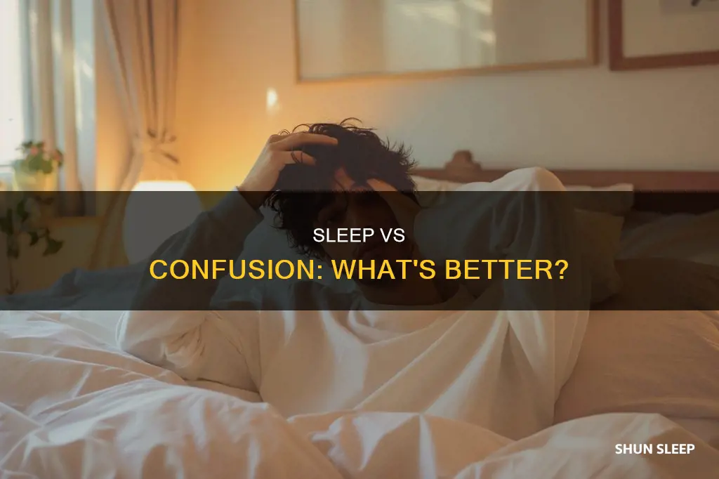 is sleep or confusion better