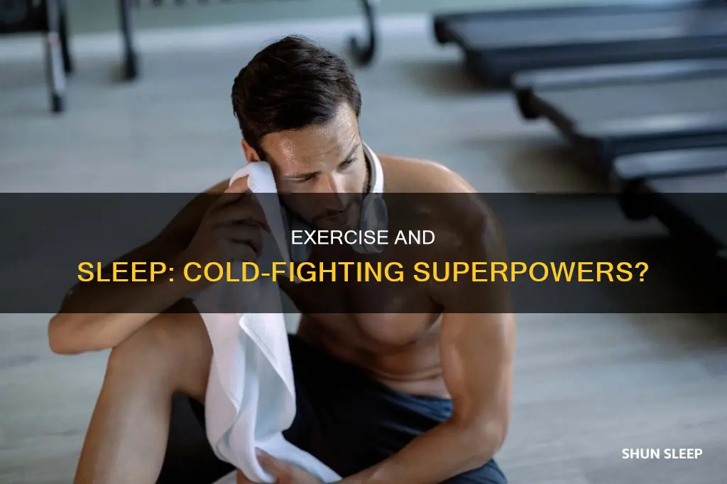 is sleep or exercise better for a cold