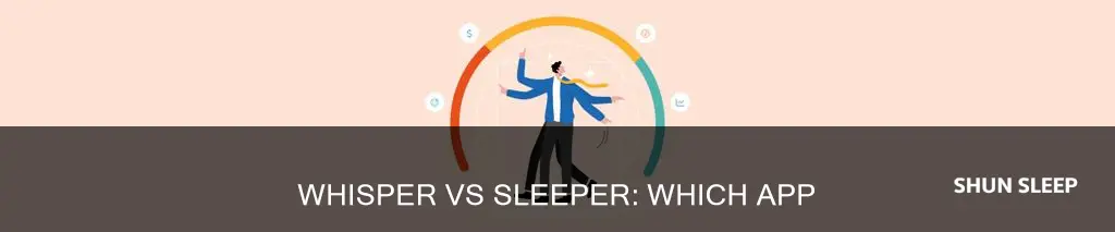 is sleeper better than whisper