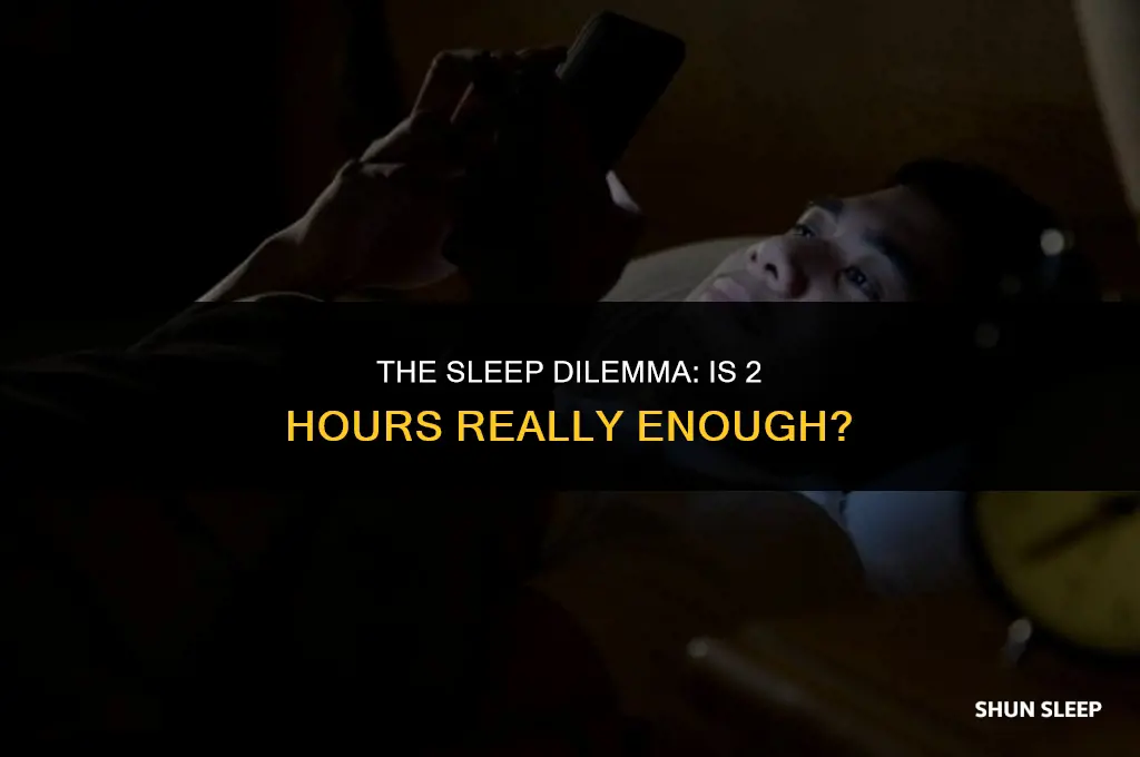 is sleeping 2 hours worth it