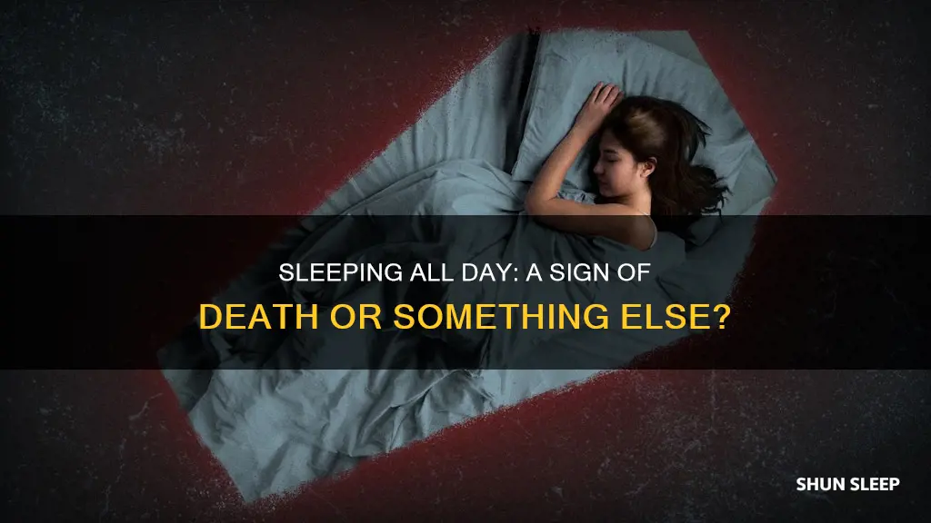 is sleeping all day a sign of death