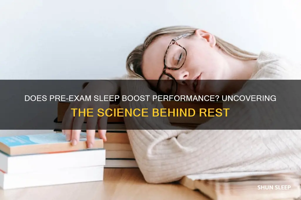 is sleeping before an exam helpful