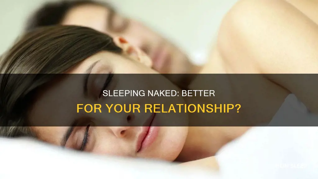is sleeping naked better for ypur replationship