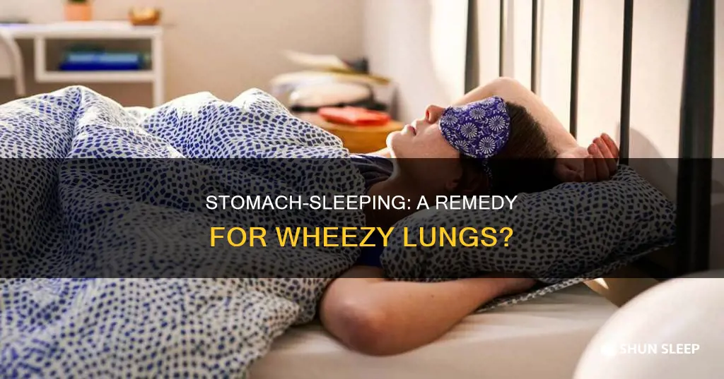 is sleeping on stomach better for wheezy lungs