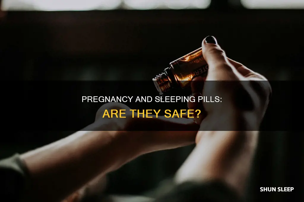 is sleeping pills healthy for pregnancy