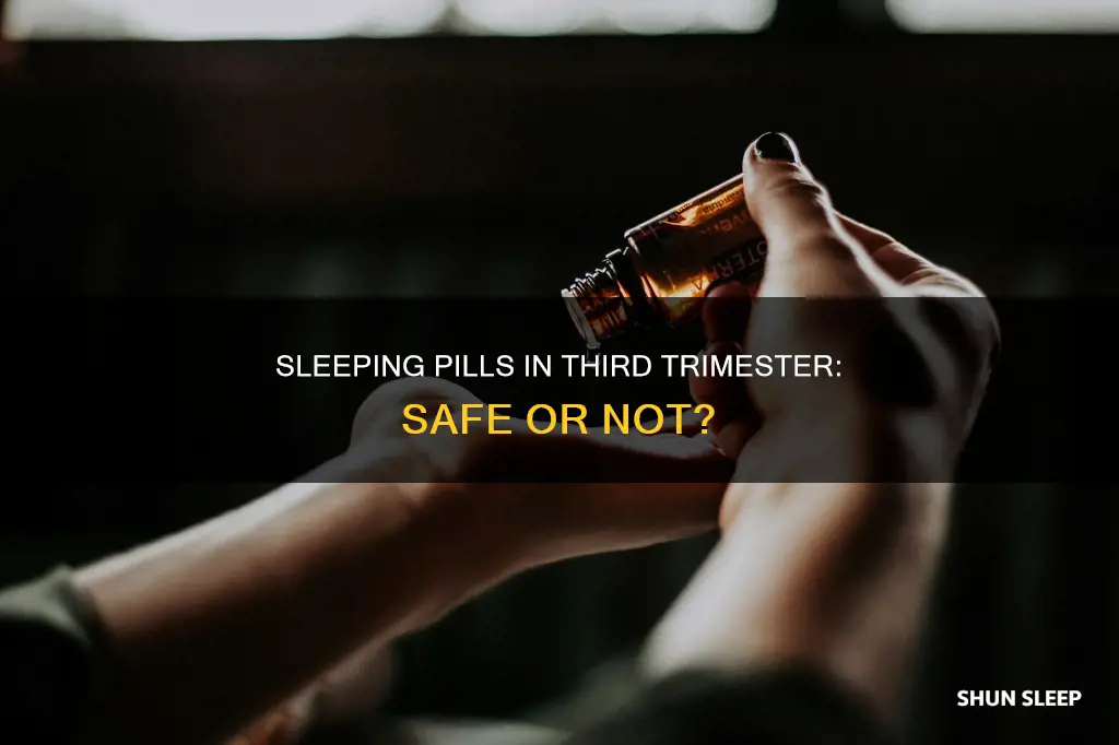 is sleeping pills safe in third trimester