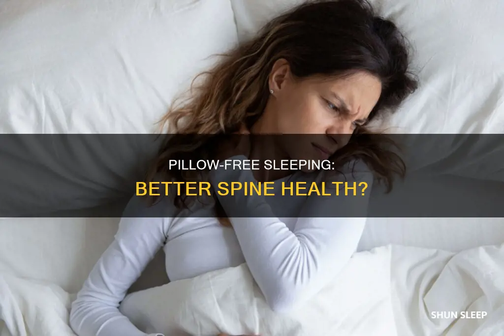 is sleeping without a pillow better for your spine