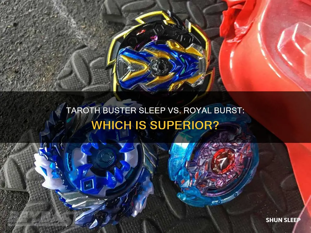 is taroth buster sleep better than royal burst