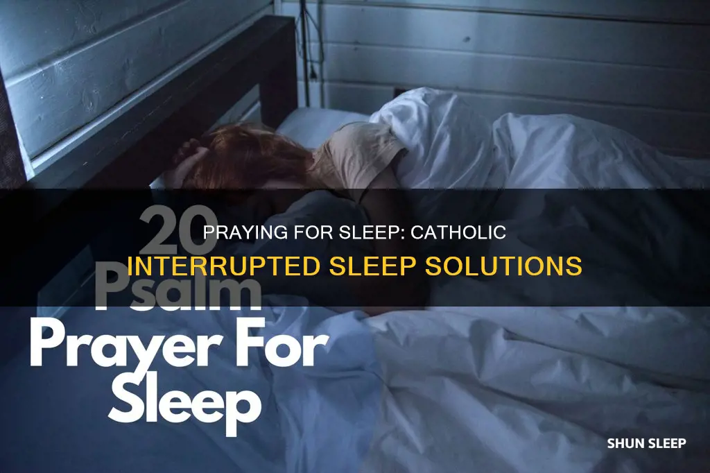 is there a catholic prayer to use for interrupted sleep