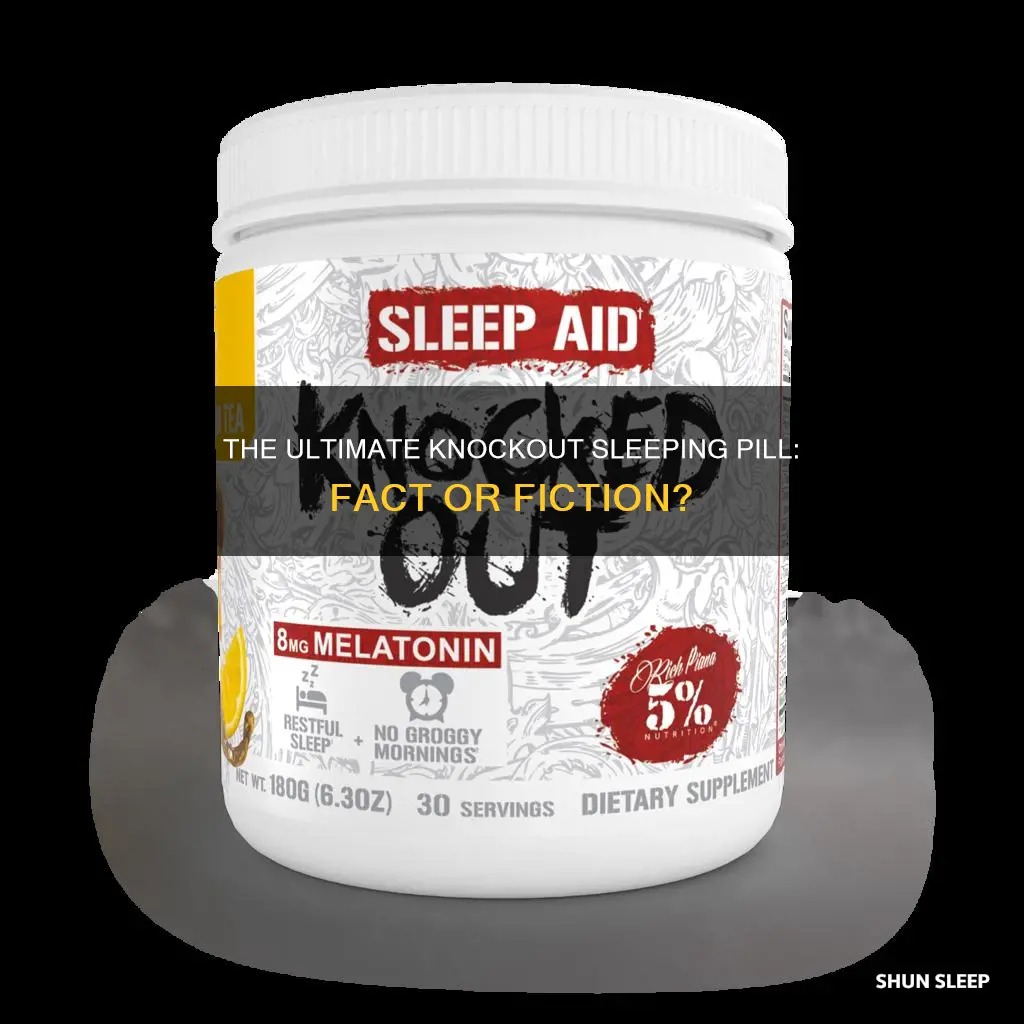 is there a sleeping pill that knocks you out