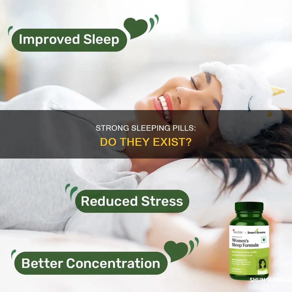 is there a strong sleeping pill