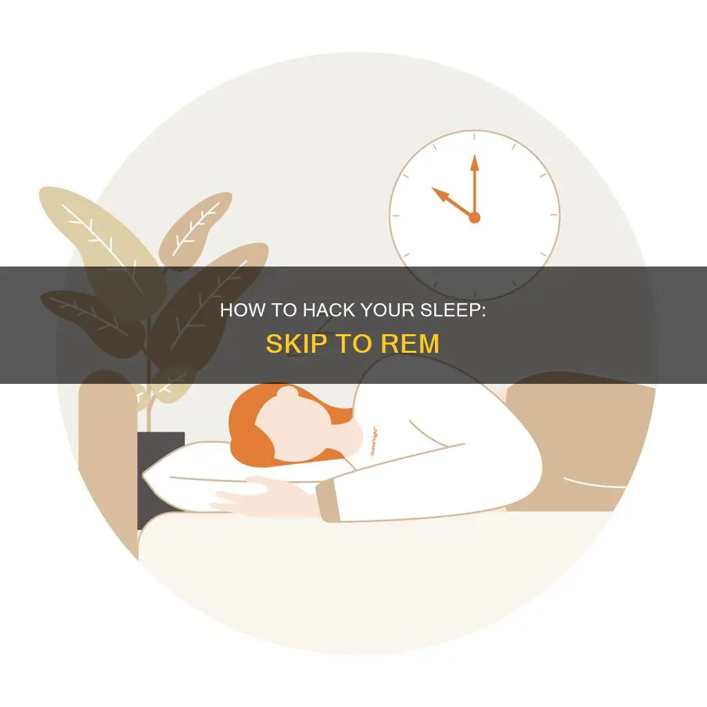 is there a way to skip to rem sleep