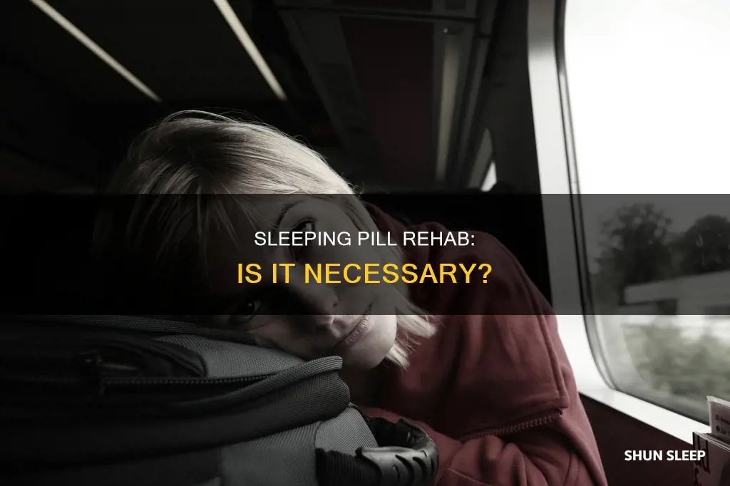 is there sleeping pill rehab