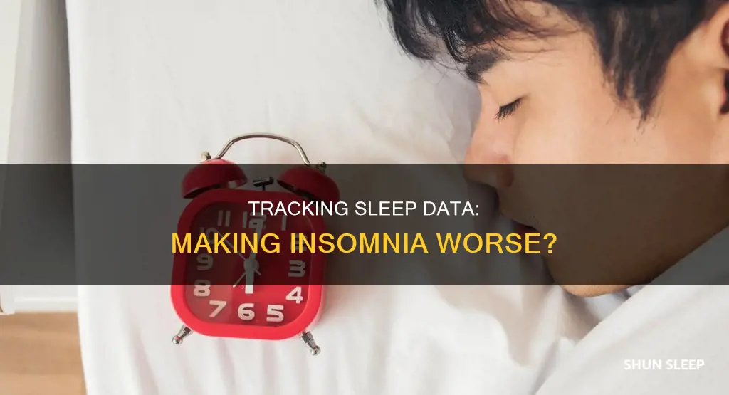 is tracking my sleep making my insomnia worse