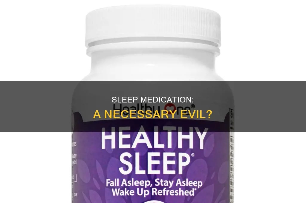 must take medication to sleep