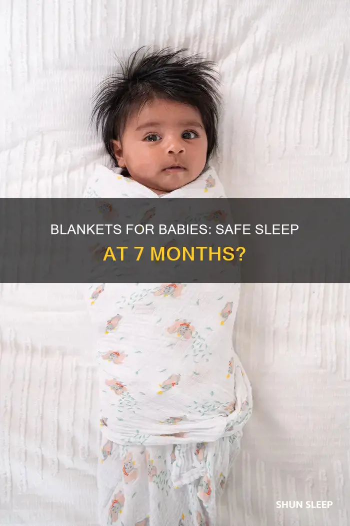 should a 7 month old sleep with a blanket