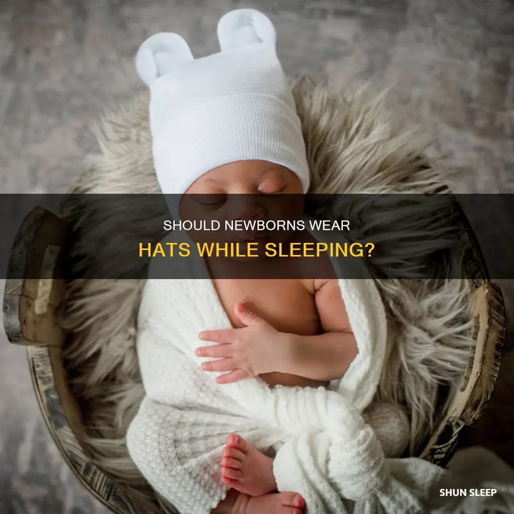 should a newborn sleep with a hat on