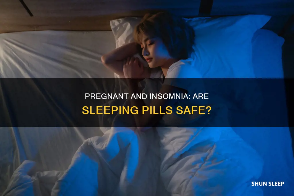 should a pregnant woman take sleeping pills