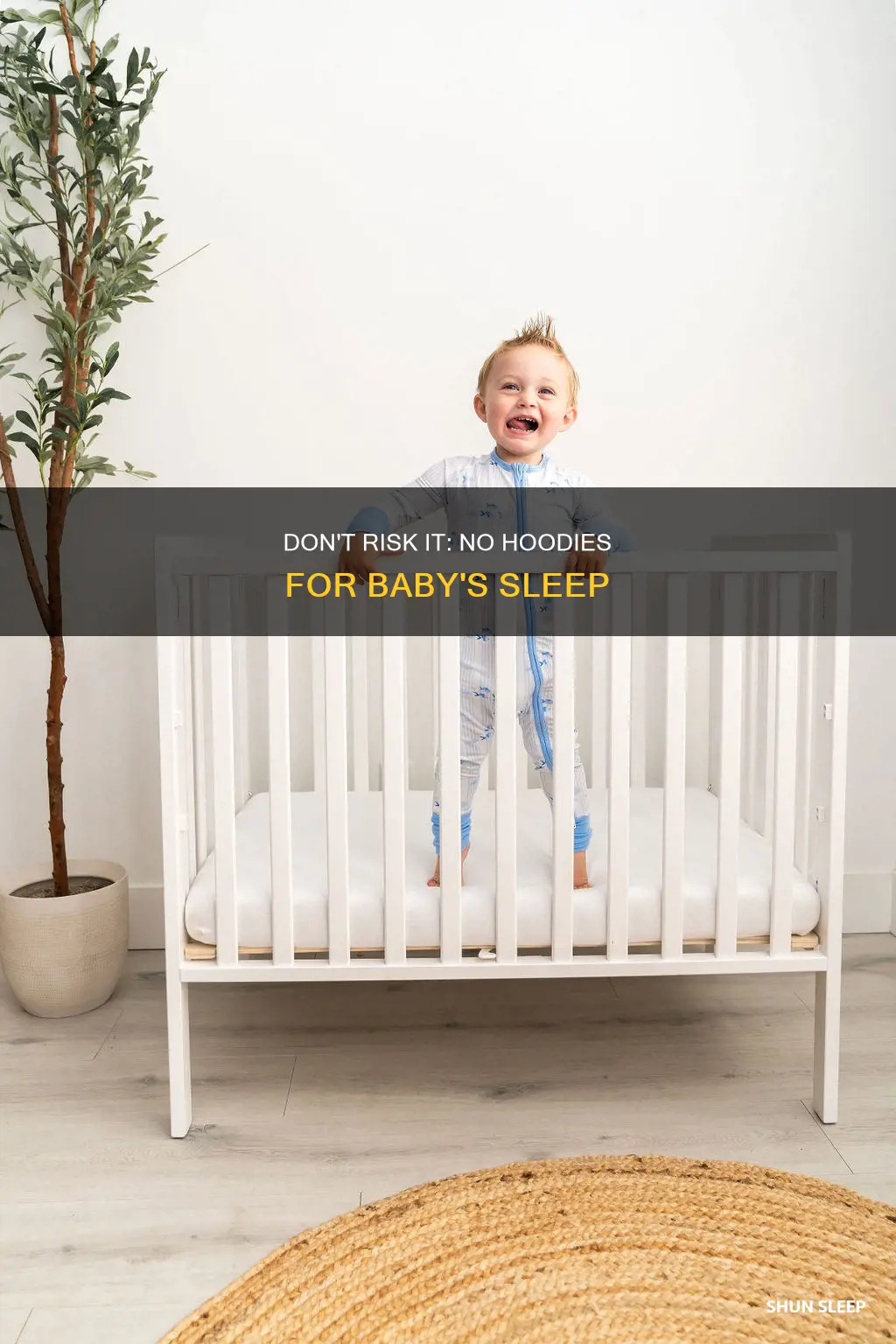 should a ten month old sleep in a hoodie shirt