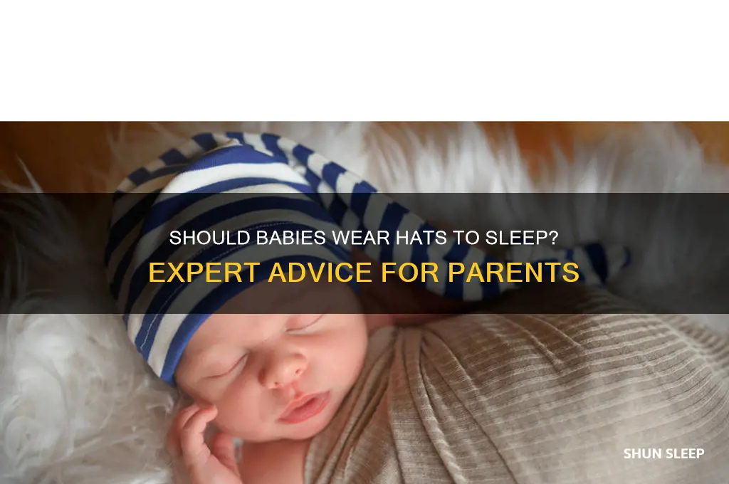 should baby sleep in hat