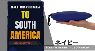 Exploring South America: Sleeping Bag or No?
