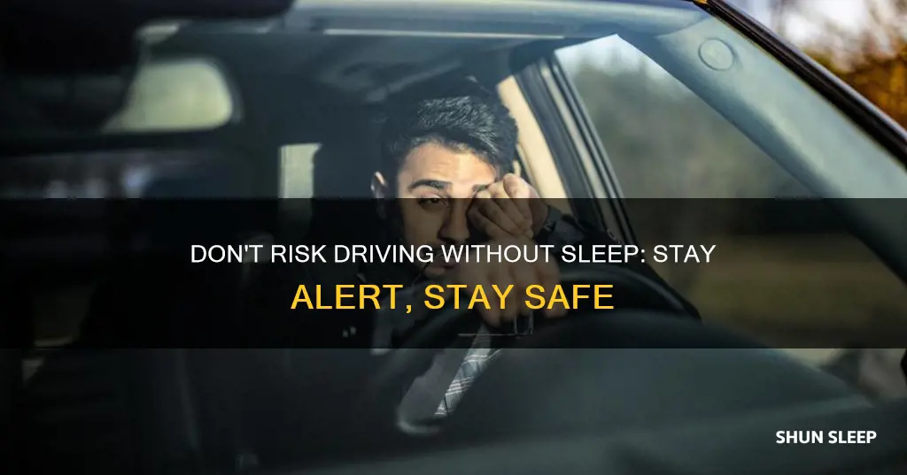 should i drive without sleep