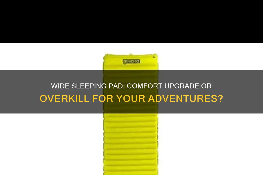 should i get a wide sleeping pad