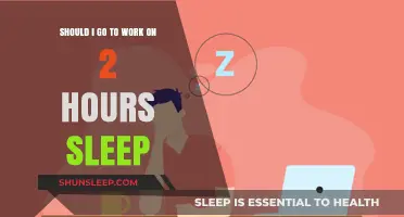 Should I Go to Work on 2 Hours Sleep?