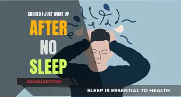 Waking Up After No Sleep: A Good Idea?