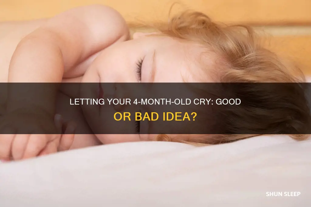 should i let 4 month old cry himself to sleep